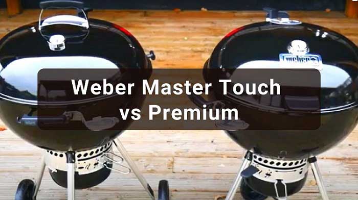 Weber Master Touch Vs Premium
