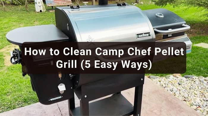 How to Clean Camp Chef Pellet Grill